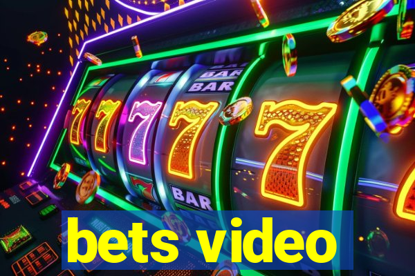 bets video