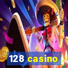 128 casino