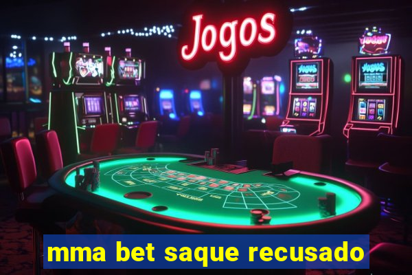 mma bet saque recusado