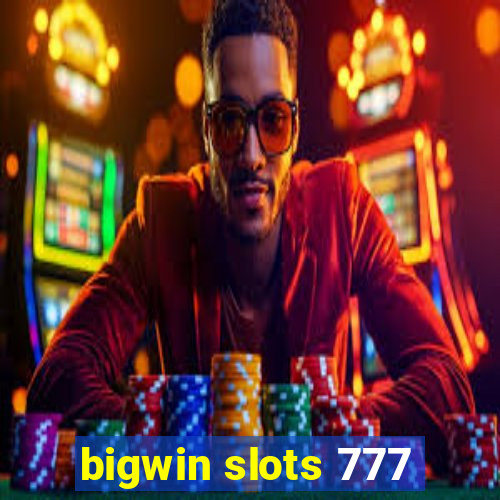 bigwin slots 777