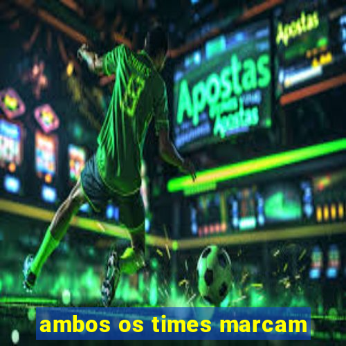 ambos os times marcam