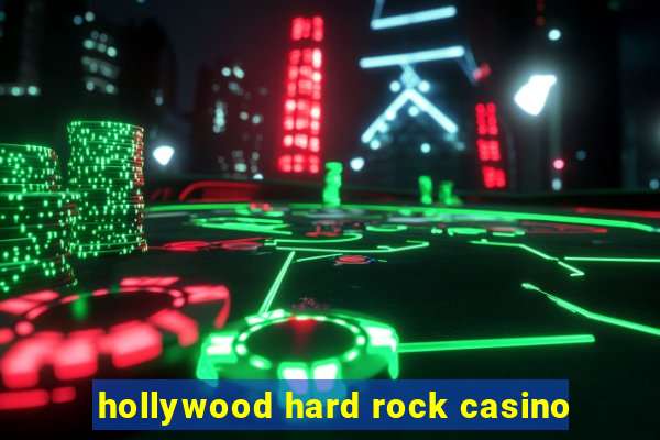 hollywood hard rock casino