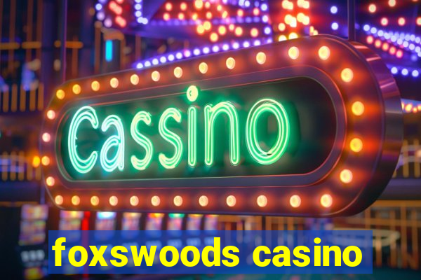 foxswoods casino