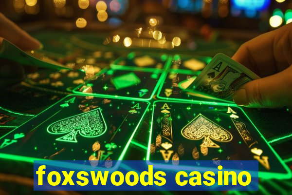 foxswoods casino