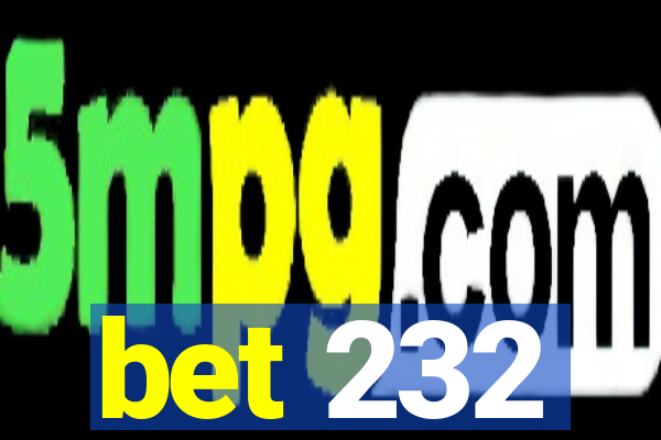 bet 232