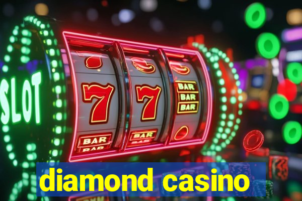 diamond casino