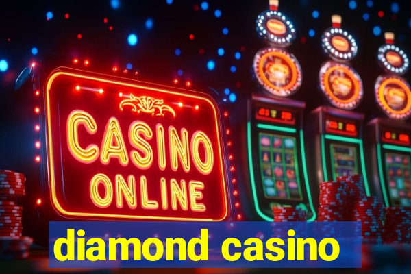 diamond casino