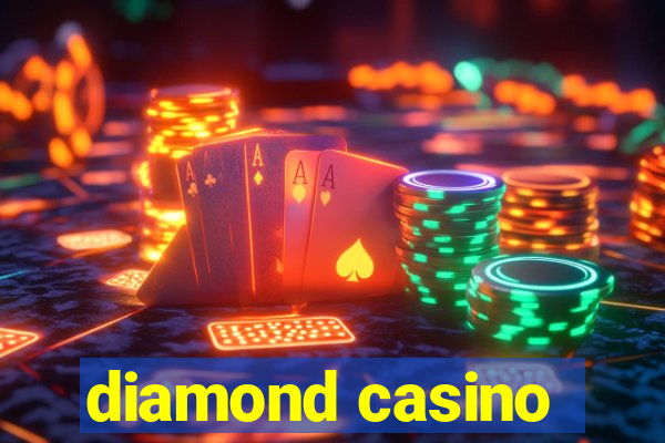 diamond casino