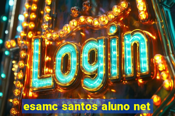 esamc santos aluno net