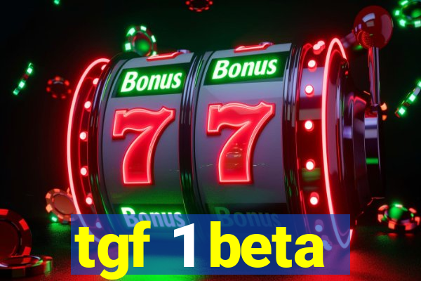 tgf 1 beta