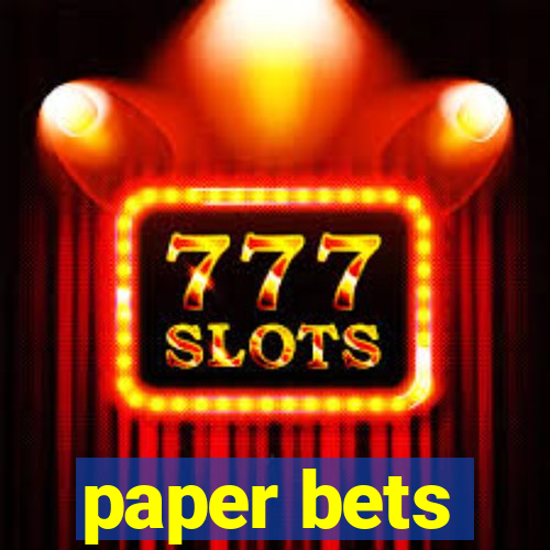 paper bets