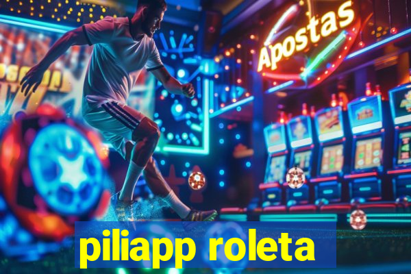 piliapp roleta