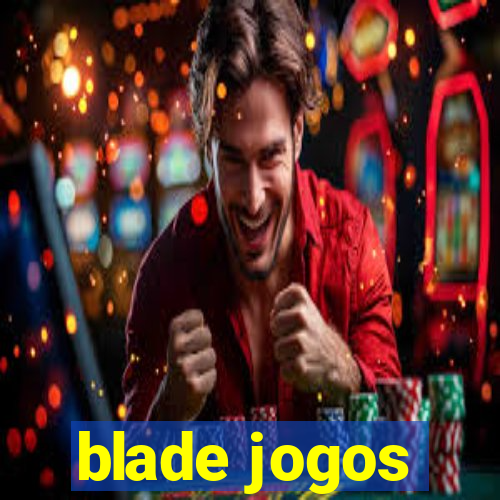 blade jogos