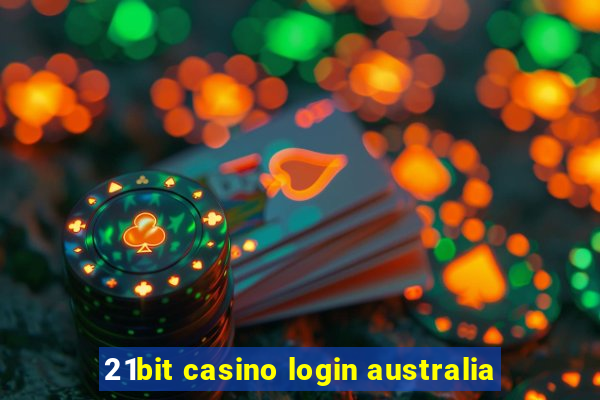 21bit casino login australia