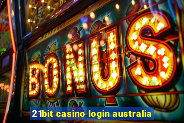 21bit casino login australia