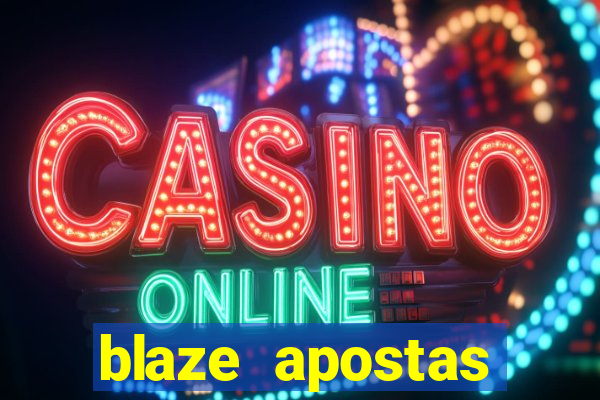 blaze apostas online blaze jogo