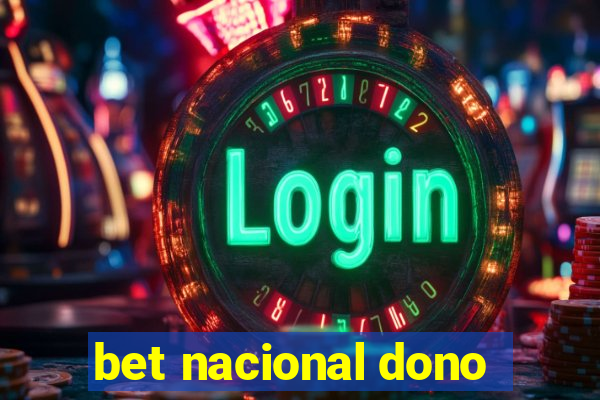 bet nacional dono