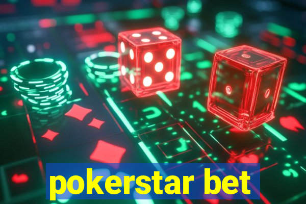 pokerstar bet