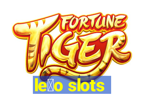 le茫o slots