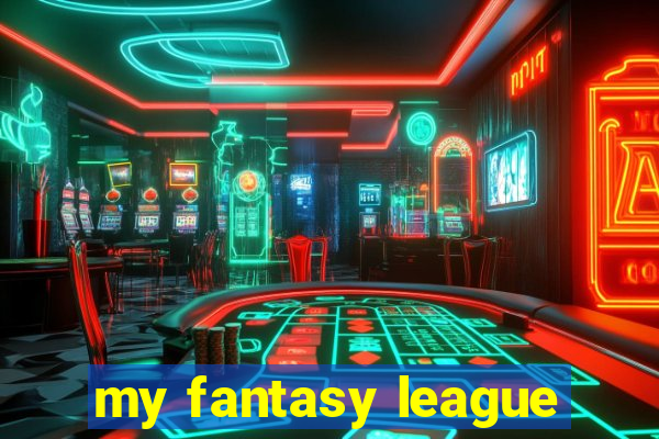 my fantasy league