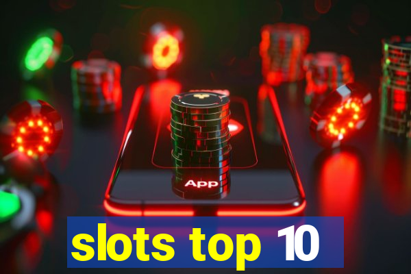 slots top 10