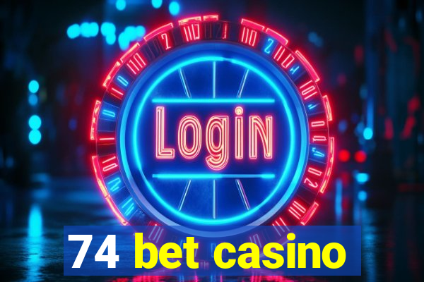 74 bet casino