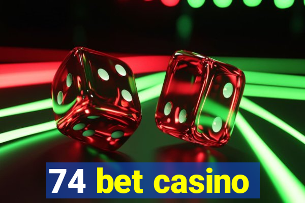 74 bet casino