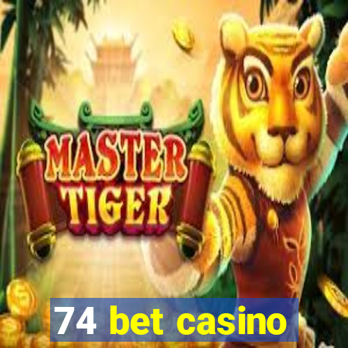 74 bet casino