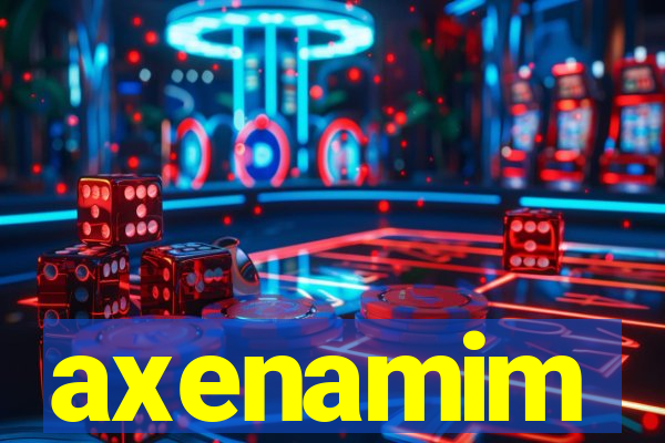 axenamim