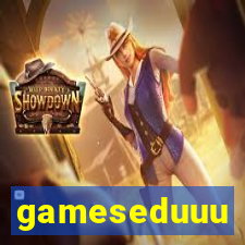 gameseduuu