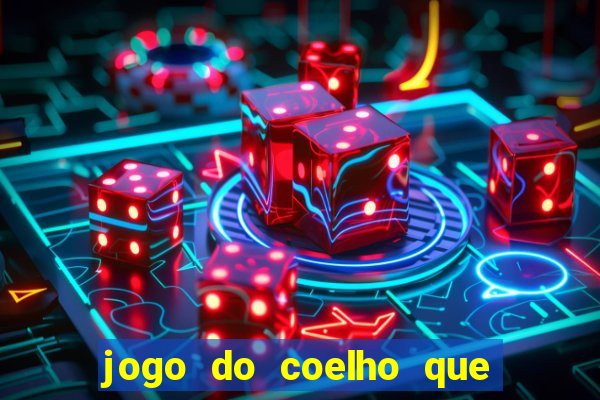 jogo do coelho que da dinheiro