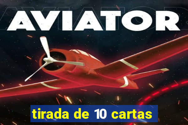 tirada de 10 cartas