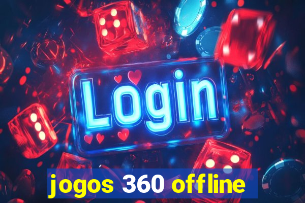 jogos 360 offline