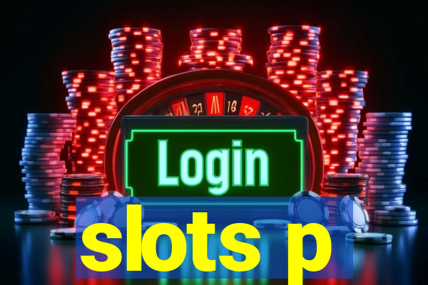 slots p