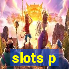 slots p