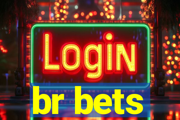 br bets