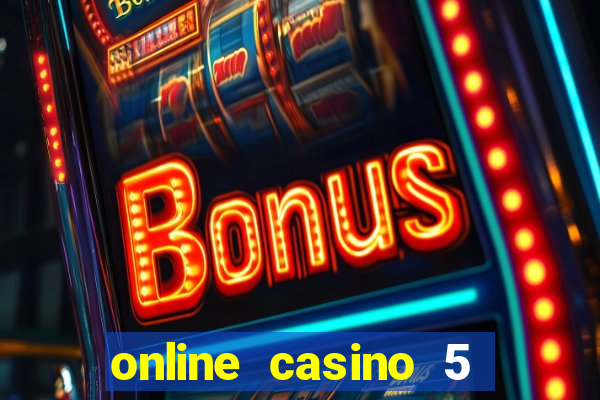 online casino 5 dollar min deposit