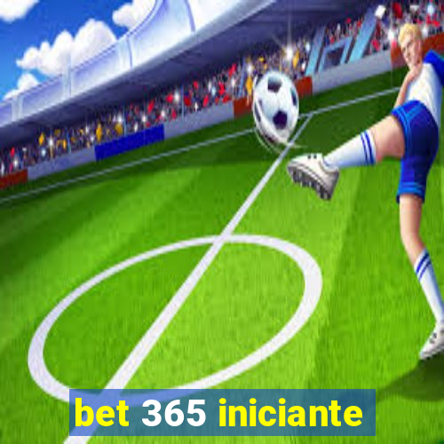 bet 365 iniciante