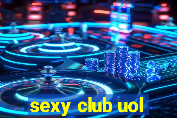 sexy club uol