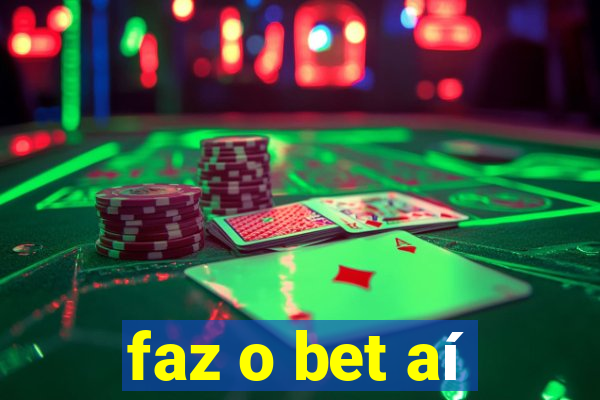 faz o bet aí