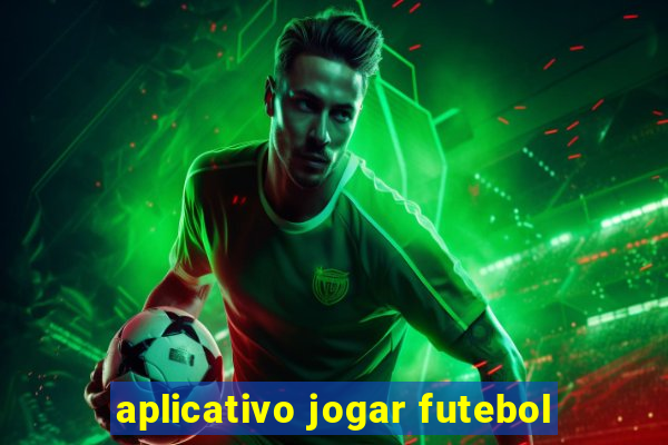 aplicativo jogar futebol