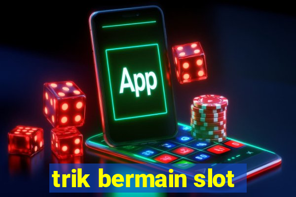 trik bermain slot