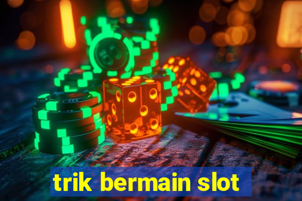 trik bermain slot