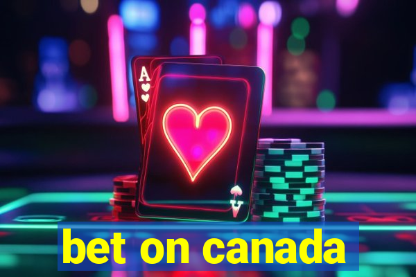 bet on canada