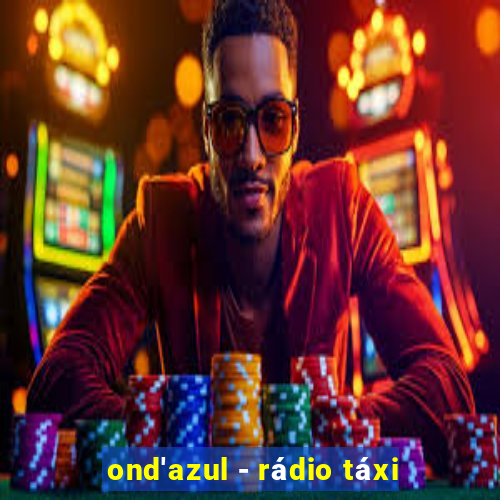 ond'azul - rádio táxi