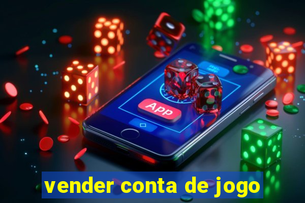 vender conta de jogo