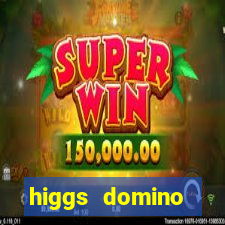 higgs domino bangsawan terbaru