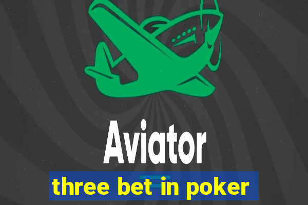 three bet in poker