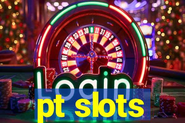 pt slots