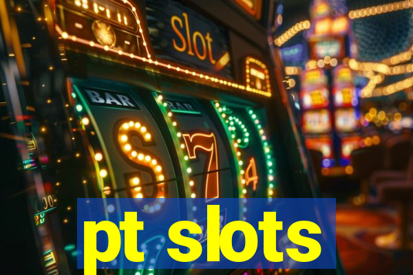 pt slots